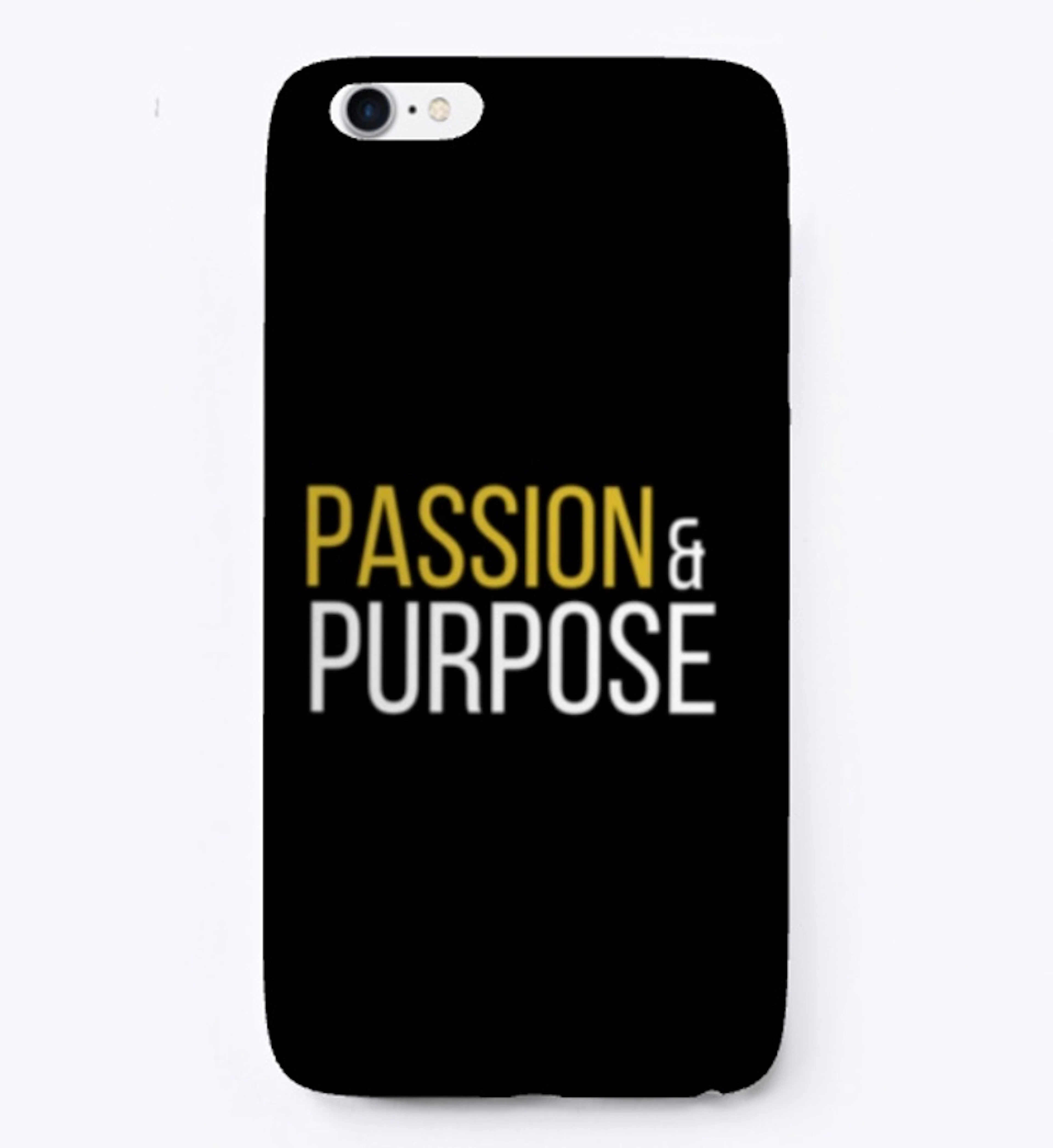 PASSION AND PURPOSE PHONE CASE