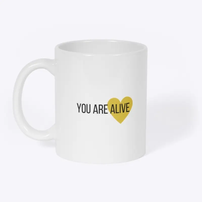 YOU ARE ALIVE MUG