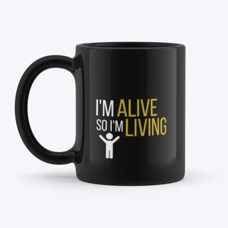 I'M ALIVE BLACK MUG