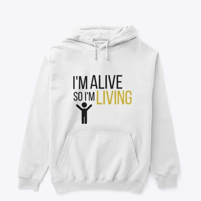 I'M ALIVE (VARIOUS COLOURS)