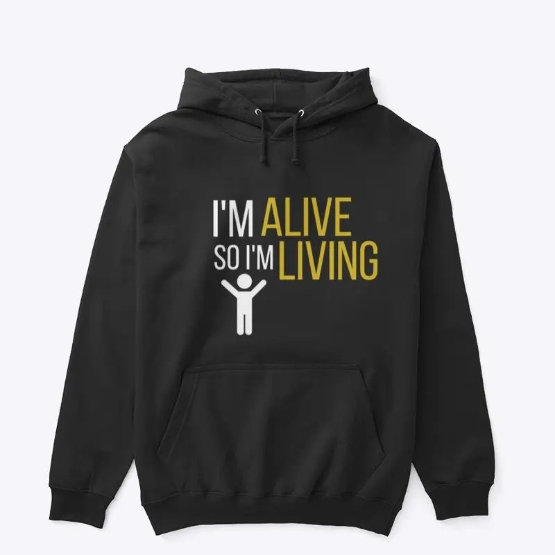 I'M ALIVE (VARIOUS COLOURS)